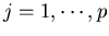 $j=1,\cdots,p$