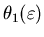 $ \theta_1 (\varepsilon)$