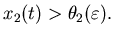 $ x_2 (t) >\theta_2 (\varepsilon).$