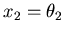 $x_2 =\theta_2$
