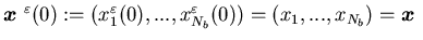 ${\mbox{\boldmath$x$ }}^{\varepsilon}(0):=(x_1^{\varepsilon}(0),...,x_{N_b}^{\varepsilon}(0))=(x_1,...,x_{N_b})={\mbox{\boldmath$x$ }}$