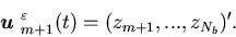 \begin{displaymath}{\mbox{\boldmath$u$ }}_{m+1}^{\varepsilon}(t)=(z_{m+1},...,z_{N_b})'.\end{displaymath}
