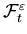 ${\cal F}^{\varepsilon}_{t}$