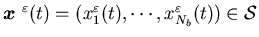 ${\mbox{\boldmath$x$ }}^{\varepsilon}(t)= (x_{1}^{\varepsilon}(t),\cdots,x_{N_b}^{\varepsilon}(t))\in {\cal S}$