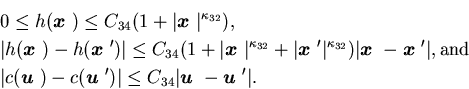 \begin{eqnarray*}&&0 \leq h({\mbox{\boldmath$x$ }})\leq C_{34}(1+\vert{\mbox{\......C_{34}\vert{\mbox{\boldmath$u$ }}-{\mbox{\boldmath$u$ }}'\vert.\end{eqnarray*}
