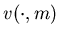 $v(\cdot,m)$