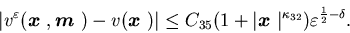 \begin{displaymath}\vert v^{\varepsilon}({\mbox{\boldmath$x$ }},{\mbox{\boldma......th$x$ }}\vert^{\kappa_{32}})\varepsilon^{\frac{1}{2}-\delta}.\end{displaymath}