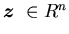 ${\mbox{\boldmath$z$ }}\in R^n$