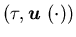 $(\tau,{\mbox{\boldmath$u$ }}(\cdot))$