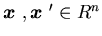 ${\mbox{\boldmath$x$ }},{\mbox{\boldmath$x$ }}' \in R^n$
