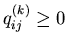 $q^{(k)}_{ij}\geq0$