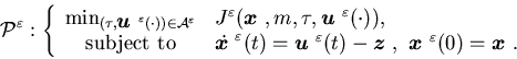 \begin{eqnarray*}{\cal P}^{\varepsilon}:\left\{\begin{array}{cl}\min_{(\......}}^{\varepsilon}(0)={\mbox{\boldmath$x$ }}.\end{array}\right.\end{eqnarray*}