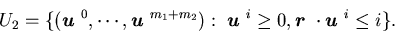 \begin{displaymath}U_2=\{({\mbox{\boldmath$u$ }}^0,\cdots,{\mbox{\boldmath$u$ ......{\mbox{\boldmath$r$ }}\cdot {\mbox{\boldmath$u$ }}^i\leq i\}.\end{displaymath}