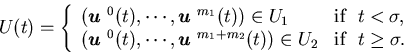\begin{eqnarray*}U(t)=\left\{\begin{array}{ll}({\mbox{\boldmath$u$ }}^0(t)......}(t))\inU_2&\mbox{if} \ \ t\geq \sigma.\end{array}\right.\end{eqnarray*}