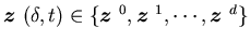 ${\mbox{\boldmath$z$ }}(\delta,t)\in\{{\mbox{\boldmath$z$ }}^0,{\mbox{\boldmath$z$ }}^1,\cdots,{\mbox{\boldmath$z$ }}^d\}$
