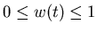 $0\leq w(t)\leq 1$