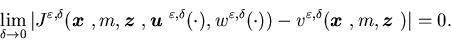 \begin{eqnarray*}\lim_{\delta \to 0} \big \vert J^{\varepsilon,\delta}({\mbo......{\mbox{\boldmath$x$ }},m,{\mbox{\boldmath$z$ }})\big\vert=0.\end{eqnarray*}