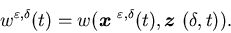 \begin{eqnarray*}w^{\varepsilon,\delta}(t)=w({\mbox{\boldmath$x$ }}^{\varepsilon, \delta}(t),{\mbox{\boldmath$z$ }}(\delta,t)).\end{eqnarray*}