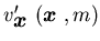 $v'_{\mbox{\boldmath$x$ }} ({\mbox{\boldmath$x$ }},m)$