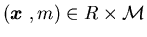 $({\mbox{\boldmath$x$ }},m)\in R\times{\cal M}$