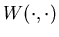 $W(\cdot,\cdot)$