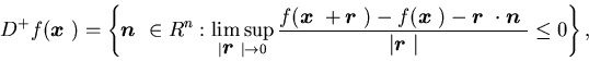 \begin{eqnarray*}D^+f({\mbox{\boldmath$x$ }})=\left\{{\mbox{\boldmath$n$ }}\in......boldmath$n$ }}}{\vert{\mbox{\boldmath$r$ }}\vert}\leq0\right\},\end{eqnarray*}