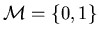 ${\cal M}=\{0,1\}$