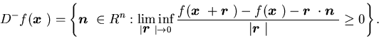 \begin{eqnarray*}D^-f({\mbox{\boldmath$x$ }})=\left\{{\mbox{\boldmath$n$ }}\in......boldmath$n$ }}}{\vert{\mbox{\boldmath$r$ }}\vert}\geq0\right\}.\end{eqnarray*}
