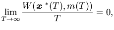 $\displaystyle \lim_{T\rightarrow\infty} \frac{W({\mbox{\boldmath$x$ }}^*(T),m(T))}{T}=0,$