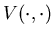 $V(\cdot,\cdot)$