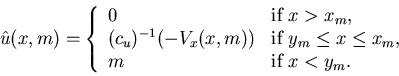 \begin{eqnarray*}\hat u(x,m)=\left \{\begin{array}{lll}0 &\mbox{if} \ x>x_......eq x \leq x_m,\\m & \mbox{if} \ x<y_m.\end{array}\right.\end{eqnarray*}