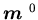 ${\mbox{\boldmath$m$ }}^{0}$