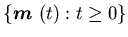 $\{{\mbox{\boldmath$m$ }}(t): t \geq 0\}$