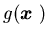 $g({\mbox{\boldmath$x$ }})$