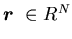 ${\mbox{\boldmath$r$ }}\in R^{N}$