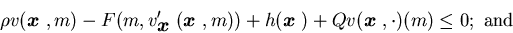 \begin{displaymath}\rho v({\mbox{\boldmath$x$ }},m)-F(m, v'_{\mbox{\boldmath$x......}})+Qv({\mbox{\boldmath$x$ }},\cdot)(m)\leq 0; \ \mbox{and}\end{displaymath}