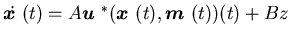 $\dot{\mbox{\boldmath$x$ }}(t)=A{\mbox{\boldmath$u$ }}^*({\mbox{\boldmath$x$ }}(t),{\mbox{\boldmath$m$ }}(t))(t)+Bz$