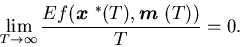 \begin{displaymath}\lim_{T\rightarrow \infty }\frac{Ef({\mbox{\boldmath$x$ }}^{\ast }(T),{\mbox{\boldmath$m$ }}(T))}{T}=0.\end{displaymath}