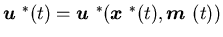 $\mbox{\boldmath$u$ }^{\ast }(t)=\mbox{\boldmath$u$ }^{\ast }( \mbox{\boldmath$x$ }^{\ast }(t),\mbox{\boldmath$m$ }(t))$