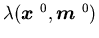 $\lambda (\mbox{\boldmath$x$ }^{0},\mbox{\boldmath$m$ } ^{0})$