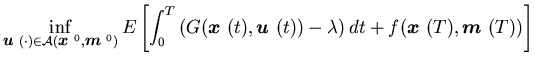 $\displaystyle \inf_{{\footnotesize\mbox{\boldmath$u$ }}(\cdot )\in {\cal A}({\......ambda \right) dt+f({\mbox{\boldmath$x$ }}(T),{\mbox{\boldmath$m$ }}(T))\right]$