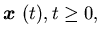 $\mbox{\boldmath$x$ }(t),t\geq 0,$