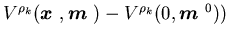 $V^{\rho _{k}}({\mbox{\boldmath$x$ }},{\mbox{\boldmath$m$ }})-V^{\rho _{k}}(0,{\mbox{\boldmath$m$ }}^{0}))$