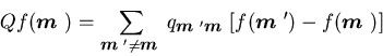 \begin{displaymath}Qf({\mbox{\boldmath$m$ }})=\sum_{{\footnotesize\mbox{\boldm......({\mbox{\boldmath$m$ }}^{\prime })-f({\mbox{\boldmath$m$ }})]\end{displaymath}