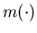 $m(\cdot)$