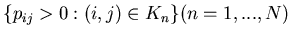 $\{p_{ij}>0: (i,j)\in K_n\}(n=1,...,N)$