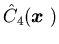 $\hat C_4({\mbox{\boldmath$x$ })}$