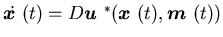 $\dot{\mbox{\boldmath$x$ }}(t)=D\mbox{\boldmath$u$ }^{\ast }(\mbox{\boldmath$x$ }(t),\mbox{\boldmath$m$ }(t))$