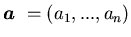 ${\mbox{\boldmath$a$ }}=(a_1,...,a_n)$