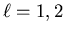 $\ell=1,2$